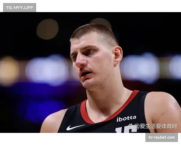 掘金约基奇延续MVP级表现，但替补阵容深度不足成隐患